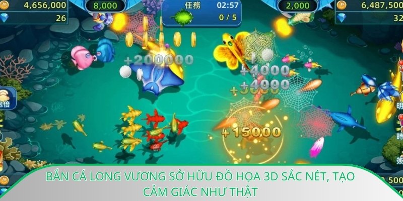 Bắn cá long vương sở hữu đồ họa 3D sắc nét, tạo cảm giác như thật