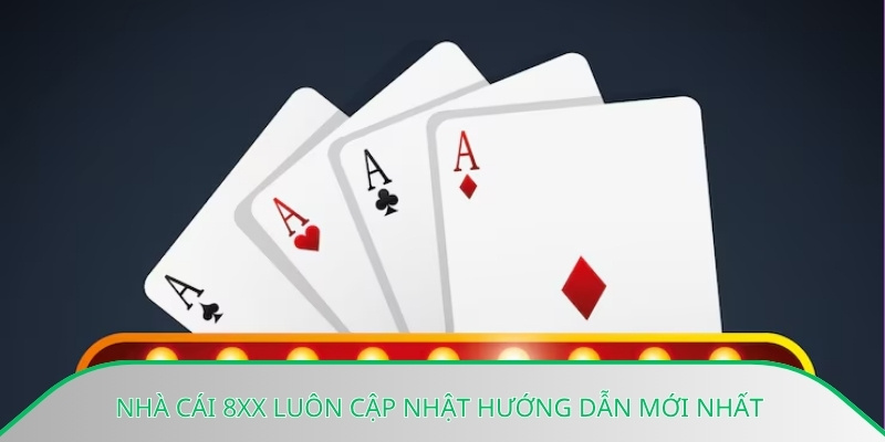 Nhà cái 8xx luôn cập nhật hướng dẫn mới nhất