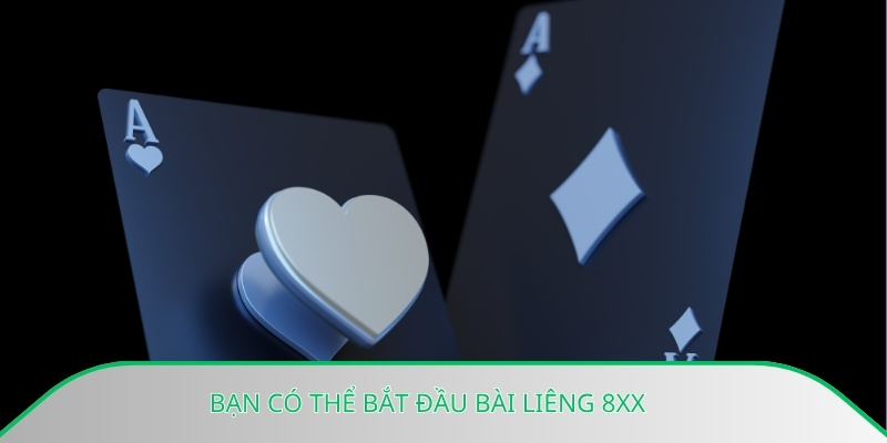 Bạn có thể bắt đầu bài liêng 8xx
