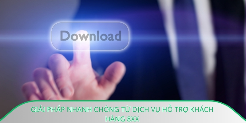 Giải pháp nhanh chóng từ dịch vụ hỗ trợ khách hàng 8xx